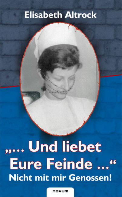 „...Und liebet Eure Feinde...“ - Nicht mit mir Genossen! „...Und liebet Eure Feinde...“ - Nicht mit mir Genossen!