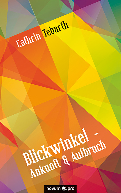 Blickwinkel - Ankunft & Aufbruch Blickwinkel - Ankunft & Aufbruch