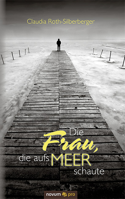 Die Frau, die aufs Meer schaute Die Frau, die aufs Meer schaute