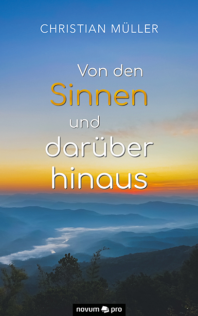 Von den Sinnen und darüber hinaus Von den Sinnen und darüber hinaus