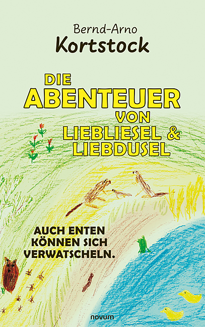 Die Abenteuer von Liebliesel & Liebdusel Die Abenteuer von Liebliesel & Liebdusel