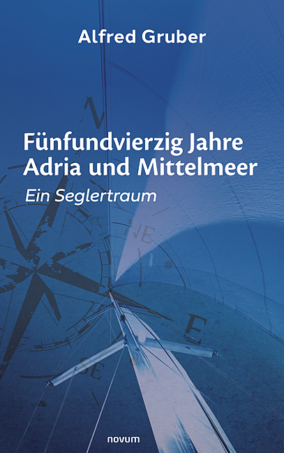 Fünfundvierzig Jahre Adria und Mittelmeer Fünfundvierzig Jahre Adria und Mittelmeer