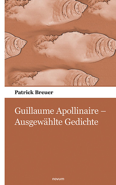Guillaume Apollinaire – Ausgewählte Gedichte