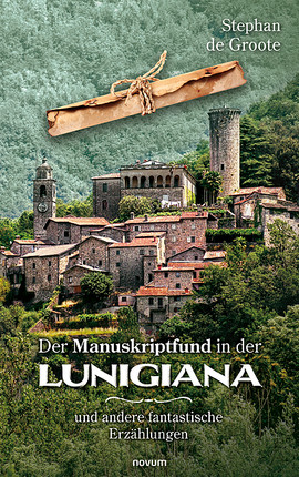 Der Manuskriptfund in der Lunigiana Cover: Der Manuskriptfund in der Lunigiana