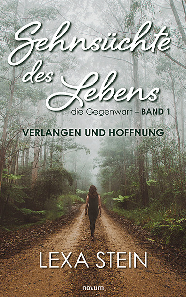 Sehnsüchte des Lebens – die Gegenwart – Band 1 Cover: Sehnsüchte des Lebens – die Gegenwart – Band 1