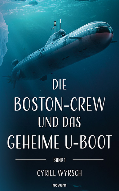 Die Boston-Crew und das geheime U-Boot Cover: Die Boston-Crew und das geheime U-Boot