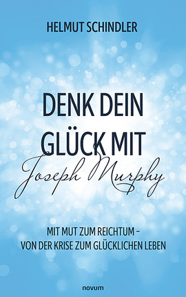Denk dein Glück mit Joseph Murphy Cover: Denk dein Glück mit Joseph Murphy