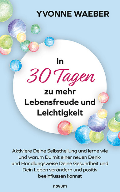 In 30 Tagen zu mehr Lebensfreude und Leichtigkeit Cover: In 30 Tagen zu mehr Lebensfreude und Leichtigkeit