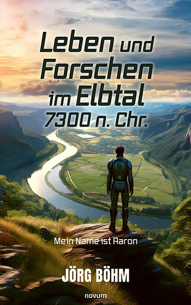 Leben und Forschen im Elbtal 7300 n. Chr. Cover: Leben und Forschen im Elbtal 7300 n. Chr.