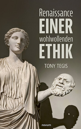 Renaissance einer wohlwollenden Ethik Cover: Renaissance einer wohlwollenden Ethik