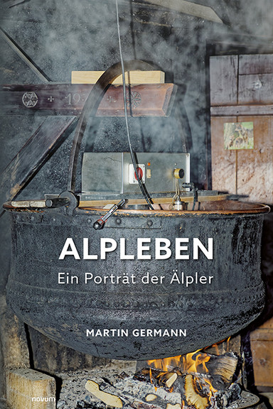 Alpleben - Ein Porträt der Älpler Cover: Alpleben - Ein Porträt der Älpler