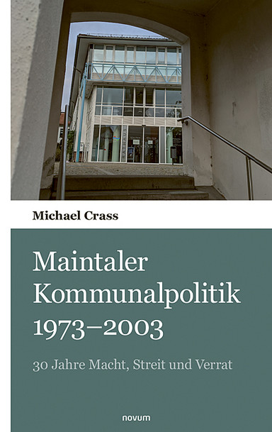Cover: Maintaler Kommunalpolitik 1973–2003