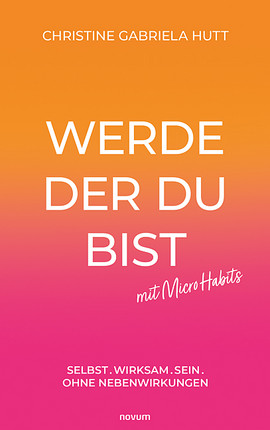 Werde der Du bist mit Micro Habits Cover: Werde der Du bist mit Micro Habits