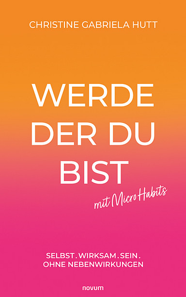 Werde der Du bist mit Micro Habits Cover: Werde der Du bist mit Micro Habits