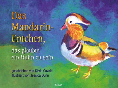 Das Mandarin-Entchen, das glaubte ein Huhn zu sein Cover: Das Mandarin-Entchen, das glaubte ein Huhn zu sein