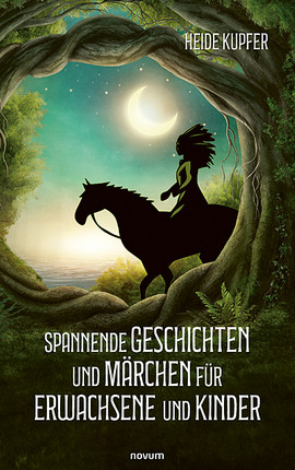 Spannende Geschichten und Märchen für Erwachsene und Kinder Cover: Spannende Geschichten und Märchen für Erwachsene und Kinder