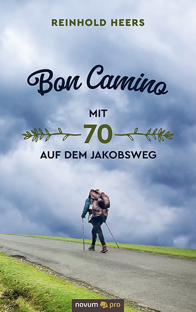 Bon Camino - Mit 70 auf dem Jakobsweg Cover: Bon Camino - Mit 70 auf dem Jakobsweg