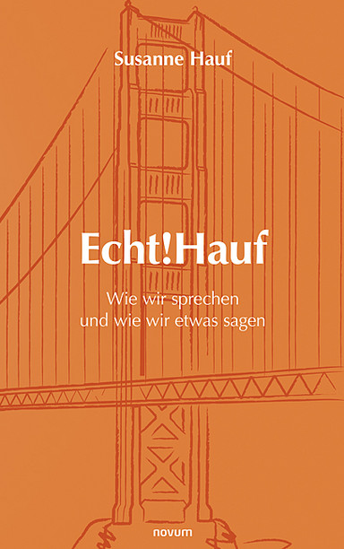 Echt!Hauf - Wie wir sprechen und wie wir etwas sagen Cover: Echt!Hauf - Wie wir sprechen und wie wir etwas sagen