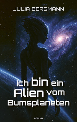 Ich bin ein Alien vom Bumsplaneten Cover: Ich bin ein Alien vom Bumsplaneten