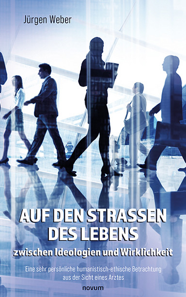 Auf den Straßen des Lebens – zwischen Ideologien und Wirklichkeit Cover: Auf den Straßen des Lebens – zwischen Ideologien und Wirklichkeit