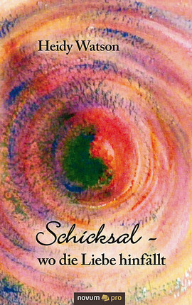 Schicksal - wo die Liebe hinfällt Cover: Schicksal - wo die Liebe hinfällt