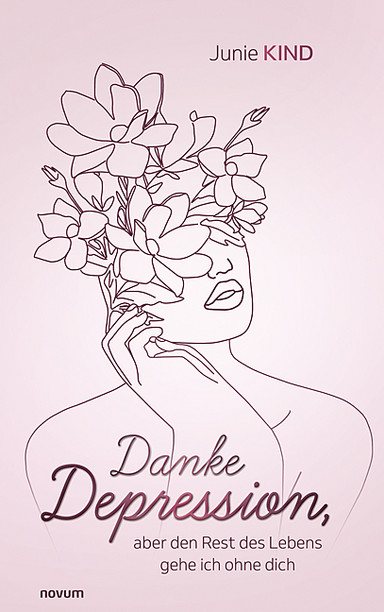 Danke Depression, aber den Rest des Lebens gehe ich ohne dich Cover: Danke Depression, aber den Rest des Lebens gehe ich ohne dich