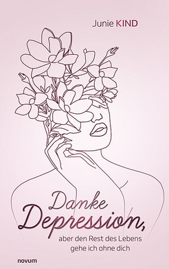 Danke Depression, aber den Rest des Lebens gehe ich ohne dich