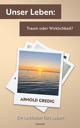 Unser Leben: Traum oder Wirklichkeit? Cover: Unser Leben: Traum oder Wirklichkeit?