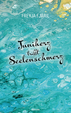 Juniherz trifft Seelenschmerz Cover: Juniherz trifft Seelenschmerz