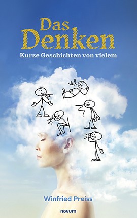 Das Denken – Kurze Geschichten von vielem Cover: Das Denken – Kurze Geschichten von vielem