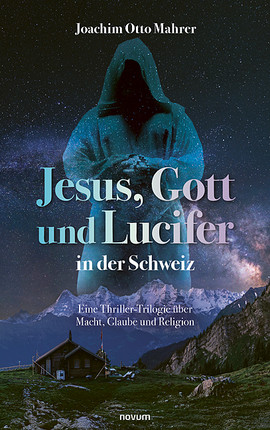 Jesus, Gott und Lucifer in der Schweiz Cover: Jesus, Gott und Lucifer in der Schweiz