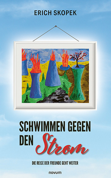 Schwimmen gegen den Strom – Die Reise der Freunde geht weiter Cover: Schwimmen gegen den Strom – Die Reise der Freunde geht weiter