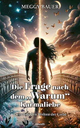 Die Frage nach dem „Warum“ Karmaliebe Cover: Die Frage nach dem „Warum“ Karmaliebe