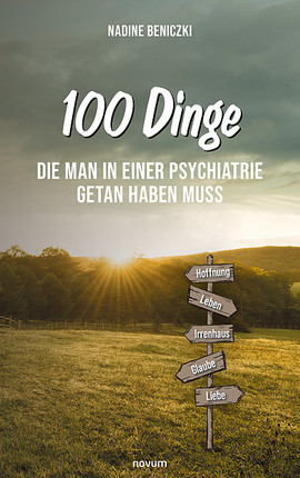 Cover: 100 Dinge, die man in einer Psychiatrie getan haben muss