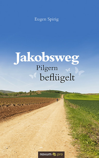 Jakobsweg - Pilgern beflügelt