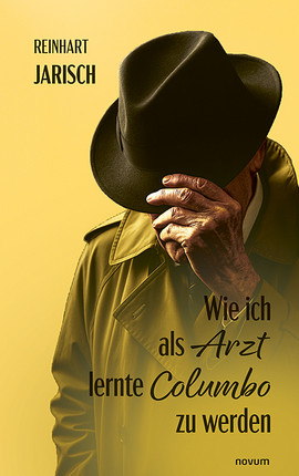 Wie ich als Arzt lernte Columbo zu werden Cover: Wie ich als Arzt lernte Columbo zu werden