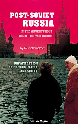 Post-Soviet Russia in the adventurous 1990's – the Wild Decade
