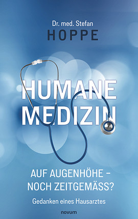 Humane Medizin auf Augenhöhe – noch zeitgemäß? Cover: Humane Medizin auf Augenhöhe – noch zeitgemäß?
