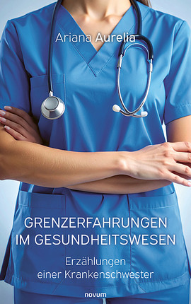 Grenzerfahrungen im Gesundheitswesen Cover: Grenzerfahrungen im Gesundheitswesen