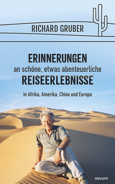 Erinnerungen an schöne, etwas abenteuerliche Reiseerlebnisse Cover: Erinnerungen an schöne, etwas abenteuerliche Reiseerlebnisse