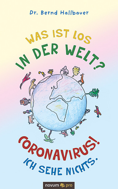 Cover: Was ist los in der Welt? Coronavirus! Ich sehe nichts.