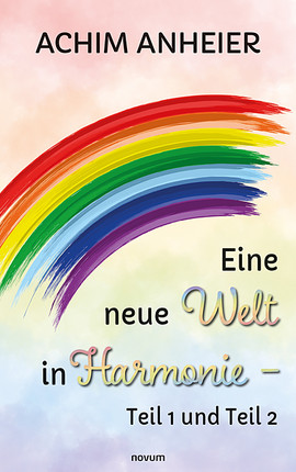 Eine neue Welt in Harmonie – Teil 1 und Teil 2 Cover: Eine neue Welt in Harmonie – Teil 1 und Teil 2