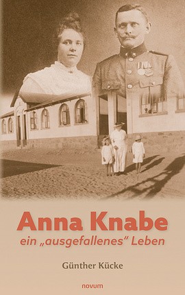 Anna Knabe - ein „ausgefallenes“ Leben