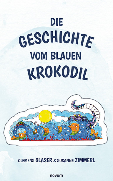 Die Geschichte vom blauen Krokodil Cover: Die Geschichte vom blauen Krokodil