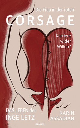 Cover: Die Frau in der roten Corsage – Karriere wider Willen?
