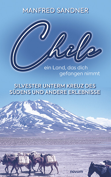Cover: Chile – ein Land, das dich gefangen nimmt