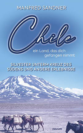 Chile – ein Land, das dich gefangen nimmt Cover: Chile – ein Land, das dich gefangen nimmt