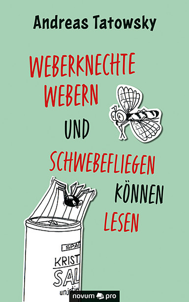 Weberknechte webern und Schwebefliegen können lesen Cover: Weberknechte webern und Schwebefliegen können lesen