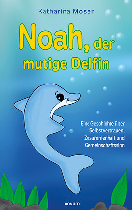 Noah, der mutige Delfin Cover: Noah, der mutige Delfin