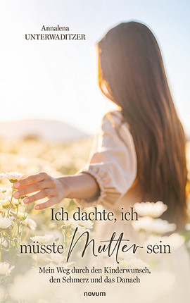 Ich dachte, ich müsste Mutter sein Cover: Ich dachte, ich müsste Mutter sein